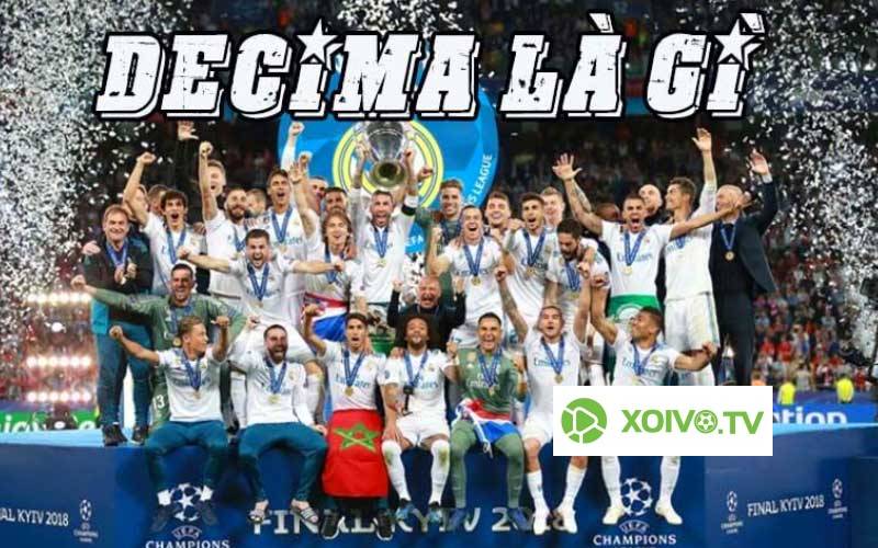 Decima trong bóng đá: Giấc mơ và nỗi ám ảnh của Real Madrid
